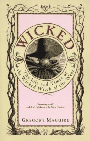 [The Wicked Years 01] • Wicked - the Life and Times of the Wicked Witch of the West